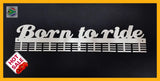 Born To Ride 72 Tier Medal Hanger (Option Of Colors Available) Stainless Steel Brush Finish Sports
