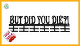 But Did You Die?! 48 Tier Medal Hanger Sports Medal Hangers