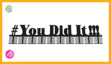 # You Did it !!! Medal Hanger