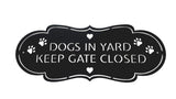 Who Let The Dogs Out?! Dogs In Yard Keep Gate Closed Sign