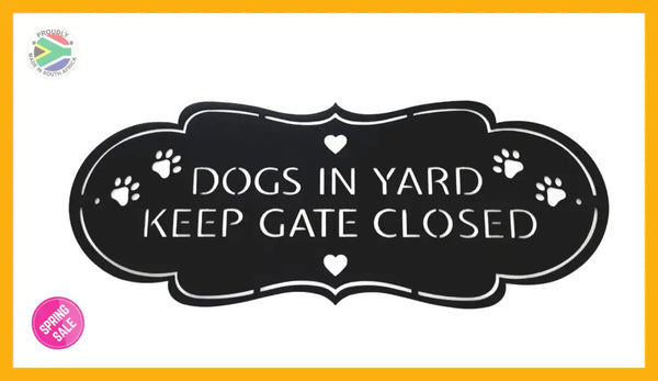 Who Let The Dogs Out?! Dogs In Yard Keep Gate Closed Sign