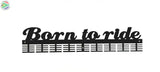 Born To Ride 72 Tier Medal Hanger (Option Of Colors Available) Black Sports Medal Hangers