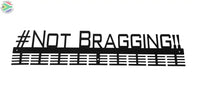 #Not Bragging 72 Tier Medal Hanger Sports Medal Hangers