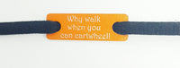 Why walk when you can cartwheel Individual Shoelace Tag