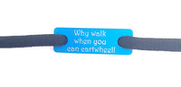 Why walk when you can cartwheel Individual Shoelace Tag