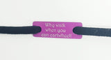Why walk when you can cartwheel Individual Shoelace Tag