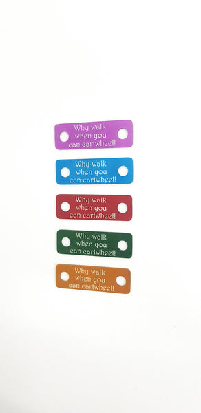 Why walk when you can cartwheel Individual Shoelace Tag
