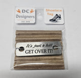 It’s just a hill GET OVER IT! Individual Shoelace Tag Shoe Lace Tags