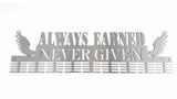 Always Earned Never Given 72 Tier Medal Hanger Sports Medal Hangers