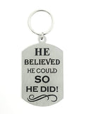 He Believed He Could So Did Single Sided Laser Engraved Key Ring-Bag Tag Key Rings