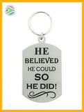 He Believed He Could So Did Single Sided Laser Engraved Key Ring-Bag Tag Key Rings