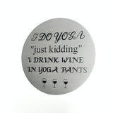Wine Coasters Laser Etched In Stainless Steel I Do Yoga Just Kidding
