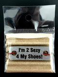 I’m 2 Sexy 4 My Shoes Individual Shoelace Tag Shoe Lace Tags