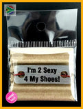 I’m 2 Sexy 4 My Shoes Individual Shoelace Tag Shoe Lace Tags