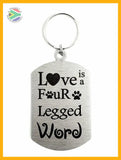 Love Is A Four Legged Word Single Sided Laser Engraved Key Ring-Bag Tag Key Rings