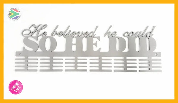 He Believed He Could Words Medal Hanger Stainless Steel Brush Finish / 48 Tier Sports Medal Hangers