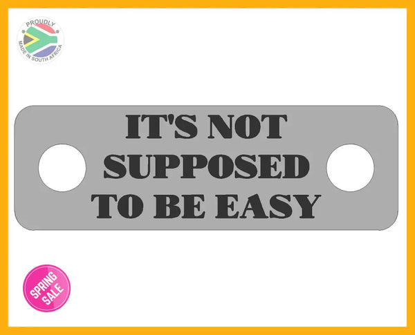 IT’S NOT SUPPOSED TO BE EASY Individual Shoelace Tag Shoe Lace Tags