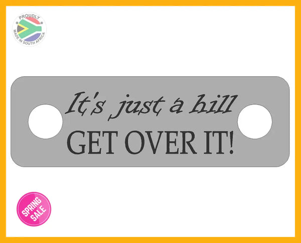 It’s just a hill GET OVER IT! Individual Shoelace Tag Shoe Lace Tags