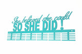 She Believed She Could Words Medal Hanger Teal / 48 Tier Sports Medal Hangers