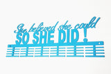 She Believed She Could Words Medal Hanger Turquoise / 48 Tier Sports Medal Hangers