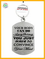Your Body Can Do Anything Single Sided Laser Engraved Key Ring-Bag Tag Key Rings