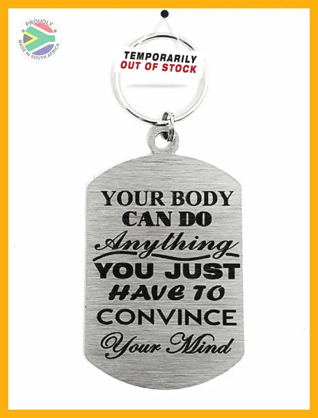 Your Body Can Do Anything Single Sided Laser Engraved Key Ring-Bag Tag Key Rings