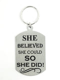 She Believed She Could So Did Single Sided Laser Engraved Key Ring-Bag Tag Key Rings